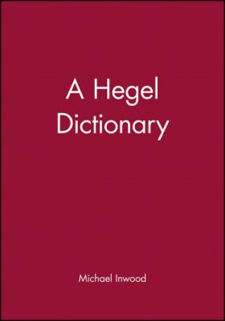Blackwell Philosopher Dictionaries - A Hegel Dictionary