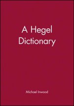 Blackwell Philosopher Dictionaries - A Hegel Dictionary