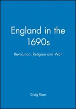 England in the 1690s: Revolution, Religion and War