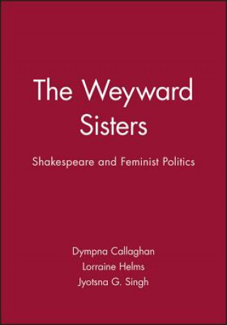Weyward Sisters - Shakespeare and Feminist Politics