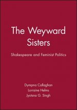 Weyward Sisters - Shakespeare and Feminist Politics