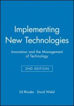Implementing New Technologies - Innovation and the  Management of Technology 2e