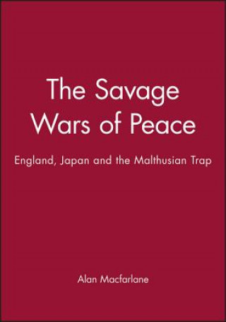 Savage Wars of Peace - England, Japan and the Malthusian Trap