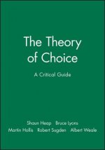Theory of Choice - A Critical Guide