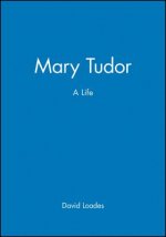 Mary Tudor: A Life