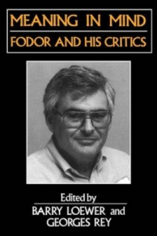 Meaning in Mind - Fodor and His Critics