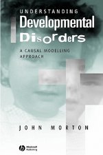 Understanding Developmental Disorders - A Causal Modelling Approach