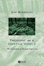 Thought in a Hostile World - The Evolution of Human Cognition