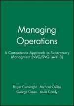 Managing Operations: A Competence Approach to Supervisory Managment (NVG/SVQ Level 3)