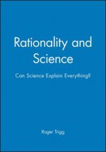 Rationality and Science - Can Science Explain Everything ?