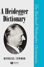 Heidegger Dictionary (The Blackwell Philosopher Dictionaries)