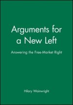 Arguments for a New Left - Answering the Free-Market Right