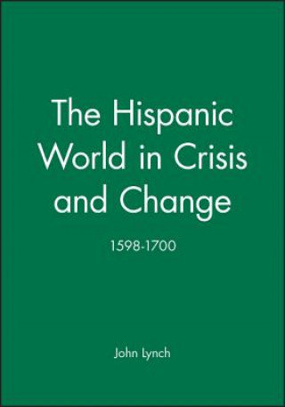 Hispanic World in Crisis and Change 1598-1700