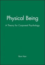 Physical Being - A Theory for a Corporeal Psychology