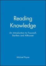 Reading Knowledge: An Introduction to Barthes, Foucault, and Althusser