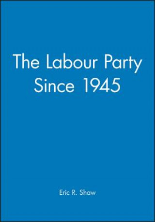 Labour Party since 1945: Old Labour: New Labour