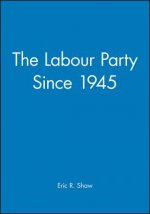 Labour Party since 1945: Old Labour: New Labour