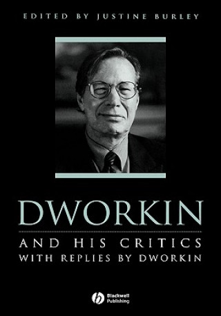 Dworkin and His Critics - With Replies by Dworkin