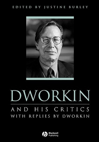 Dworkin and His Critics - With Replies by Dworkin