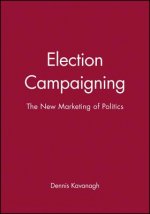 Election Campaigning: The New Marketing of Politics