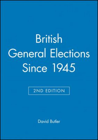 British General Elections Since 1945 Second Edition