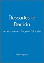 Descartes to Derrida - An Introduction to European  Philosophy