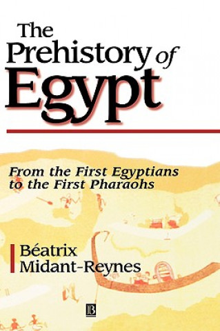 Prehistory of Egypt - From the First Egyptians  to the First Pharohs