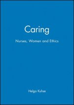 Caring - Nurses, Women and Ethics