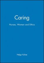 Caring - Nurses, Women and Ethics