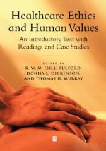 Healthcare Ethics and Human Values - An Introductory Text with Readings and Case Studies