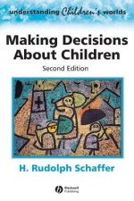 Making Decisions About Children - Psychological Questions and Answers 2e