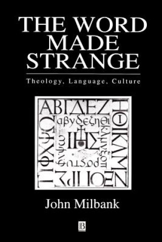 Word Made Strange: Theology, Language, Culture