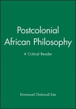 Postcolonial African Philosophy: A Critical Reader