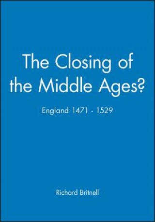 Closing of the Middle Ages? England 1471-1529