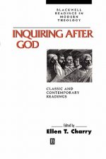 Inquiring After God: Classic and Contemporary Read ings