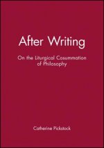 After Writing - On the Liturgical Consummation of Philosophy