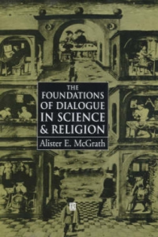 Foundations of Dialogue in Science and Religion