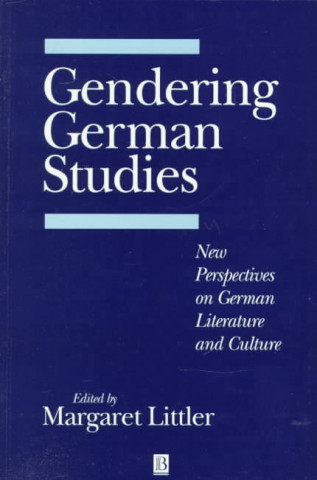 Gendering German Studies - New Perspectives on German Literature and Culture