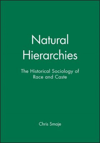 Natural Hierarchies - The Historical Aociology of Race and Caste