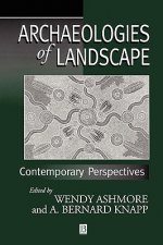 Archaeologies of Landscape - Contemporary Perspectives