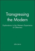 Transgressing the Modern: : Exploration in the Western Experience of Otherness