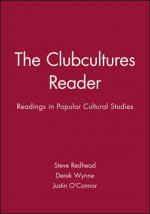 Clubcultures Reader: Readings in Popular Cultural Studies