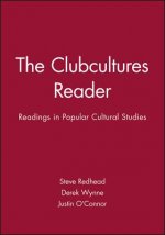 Clubcultures Reader: Readings in Popular Cultural Studies