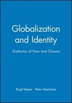 Globalization and Identity - Dialectics of Flow and Closure