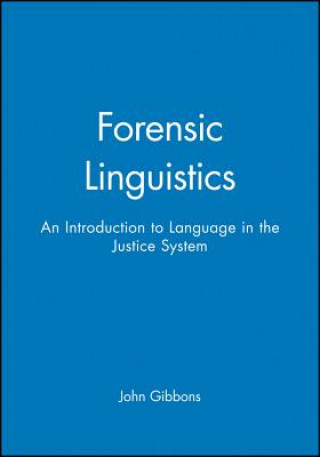 Forensic Linguistics - An Introduction to Language  in the Justice System