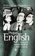Proper English - Myths and Misunderstandings about  Language