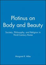 Plotinus on Body and Beauty: Society, Philosophy, and Religion in Third-Century Rome