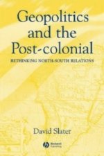 Geopolitics and the Post-Colonial - Rethinking North-South Relations