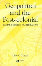 Geopolitics and the Post-colonial - Rethinking North-South Relations