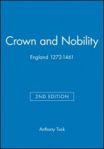 Crown and Nobility: England 1272-1461 Second Edition
